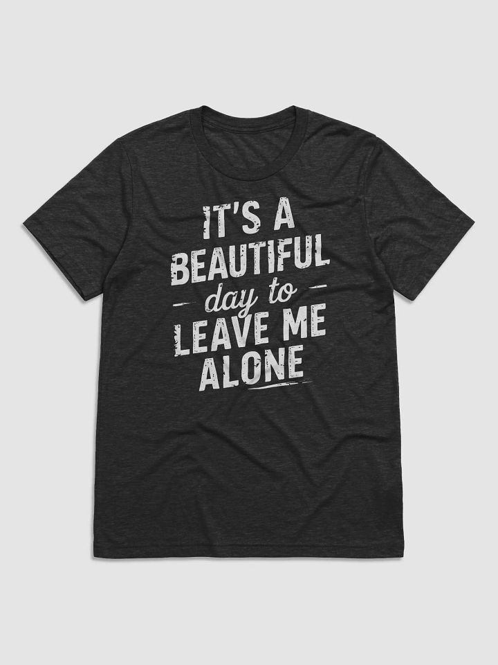 It's a Beautiful Day to Leave Me Alone product image (1)