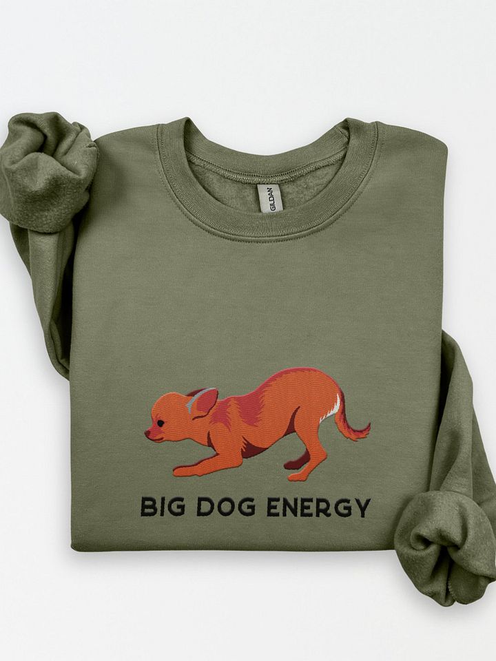 Big Dog Energy Sweatshirt (Embroidered) of a Chihuahua(Red) product image (1)