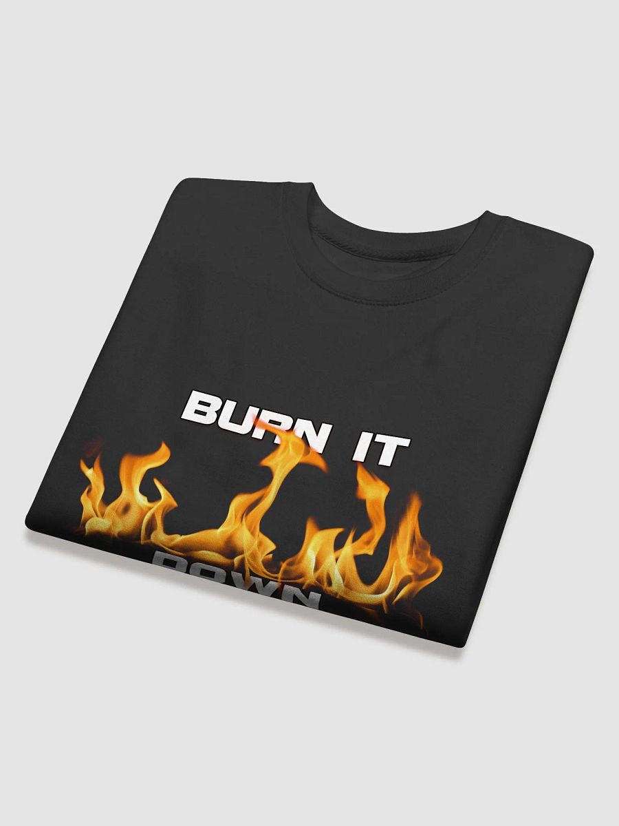 Burn It Down (non Twitch) Sweatshirt product image (4)