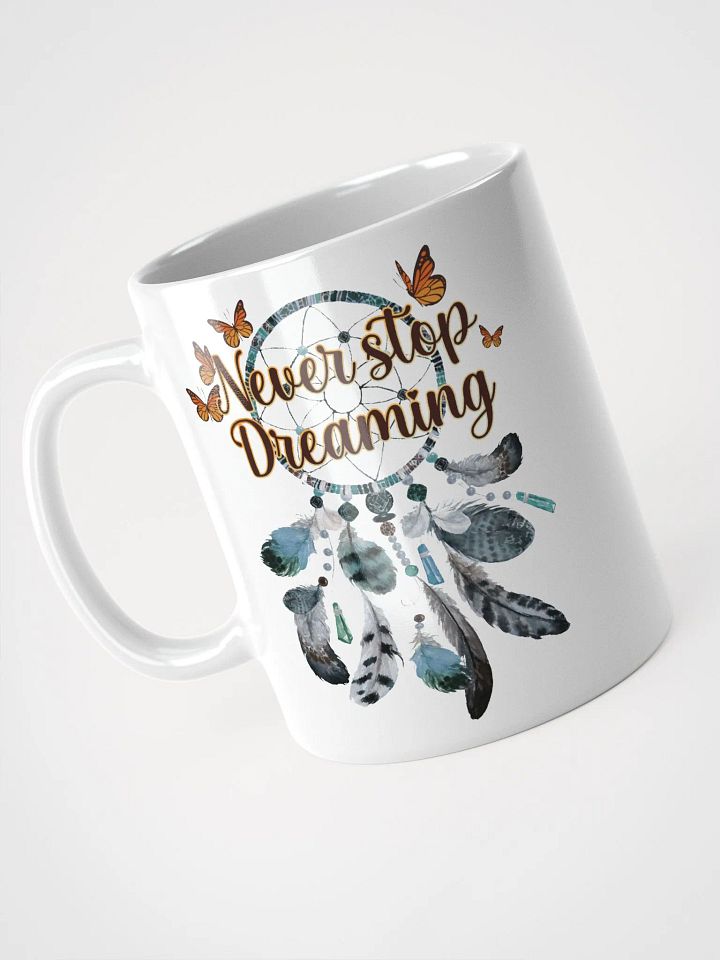 Never Stop Dreaming Mug product image (2)