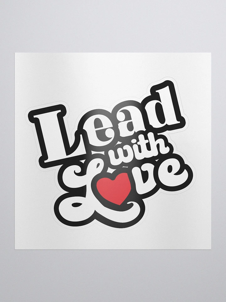 Lead With Love Sticker: Love product image (1)