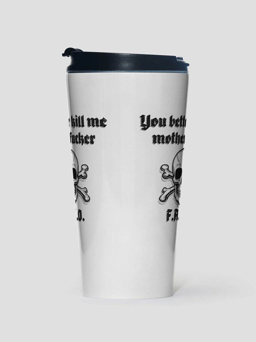 Better Kill Me - Uncensored Travel Mug product image (1)