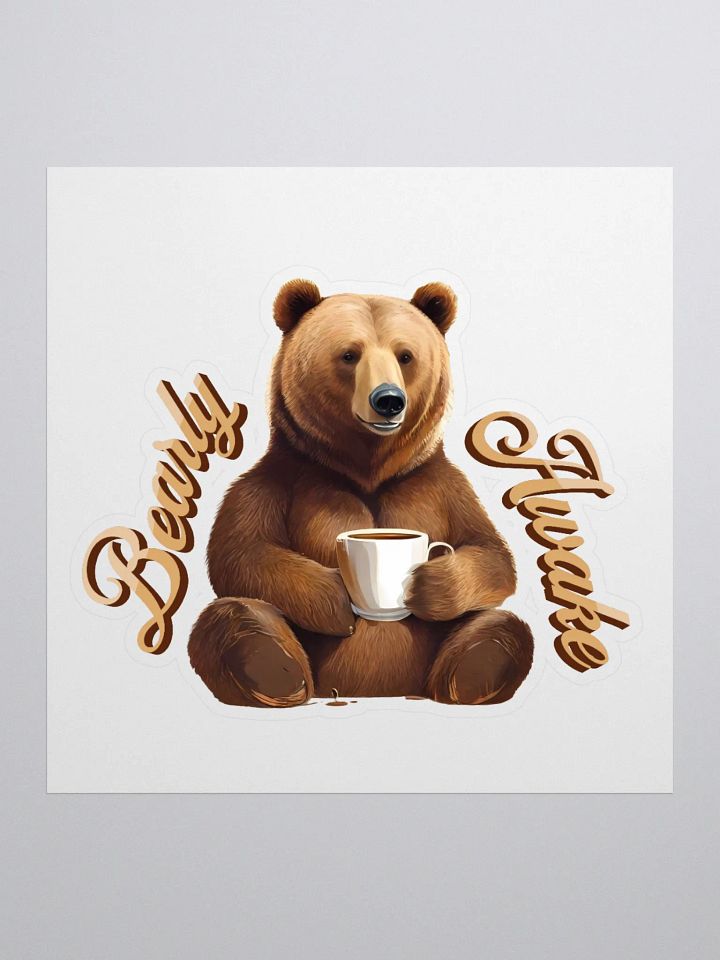 Bearly Awake Kiss Cut Sticker product image (1)