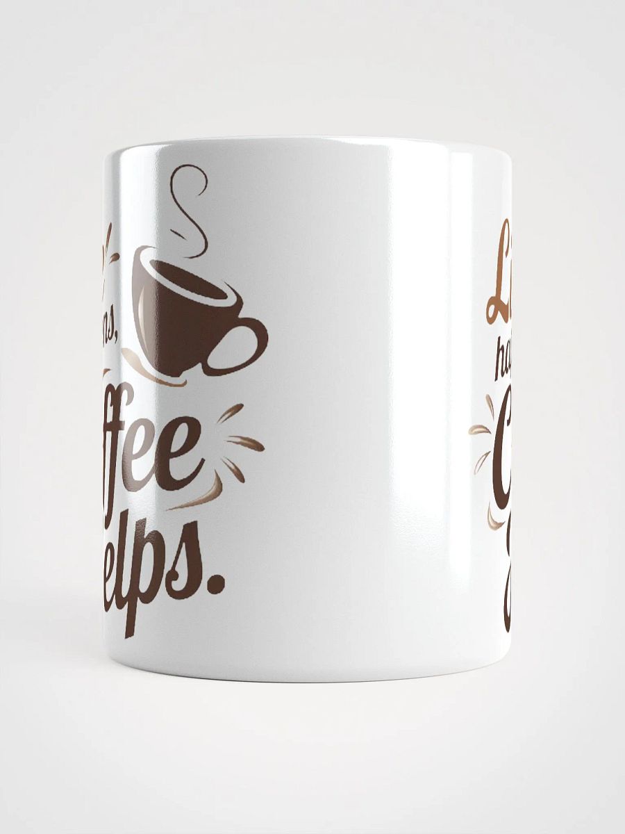 "Life Happens, Coffee Helps" #Statement Glossy White Mug product image (5)