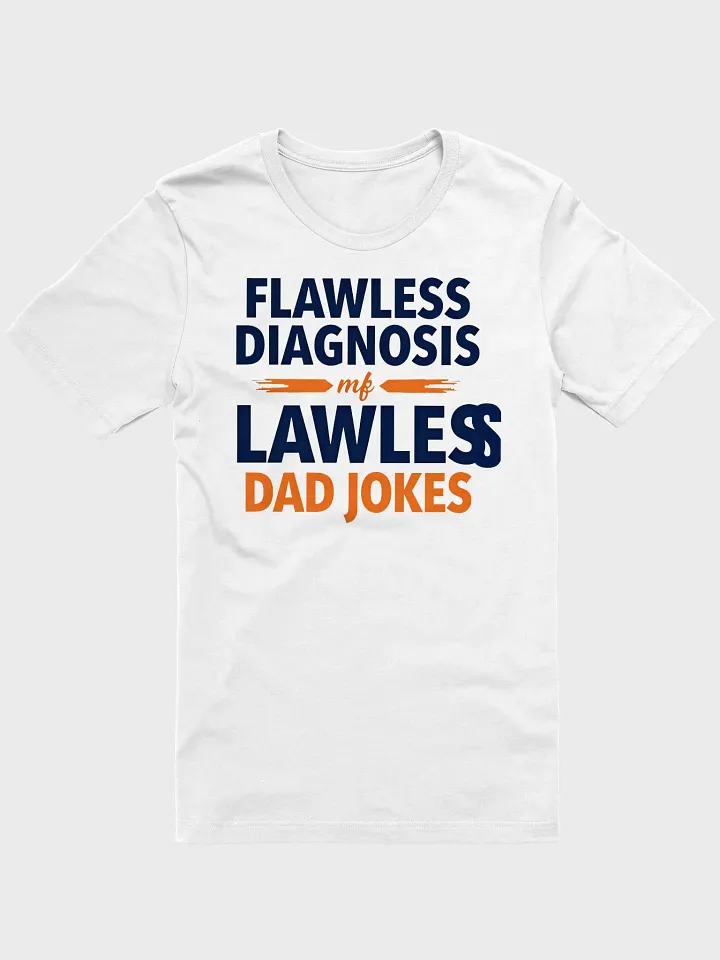 DIAGNOSIS: LAWLESS DAD JOKES T-Shirt product image (1)