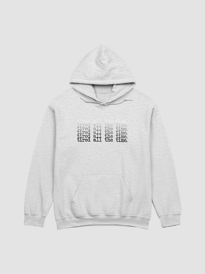 Tired All the Time Hoodie product image (1)