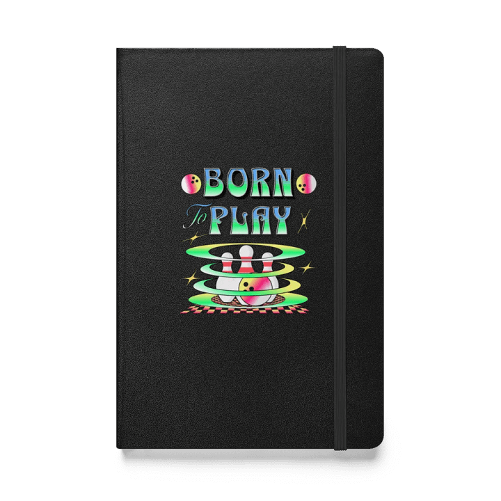 Born To Play Bowling Playful Strikes Hardcover Notebook product image (1)