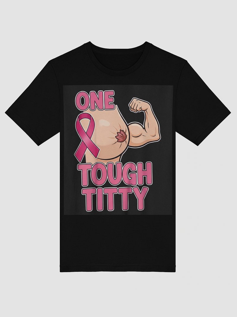 One Tough Titty Breast Cancer Awareness T-Shirt