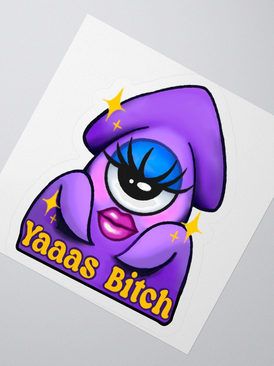 Yaaas Bitch- Sticker product image (2)