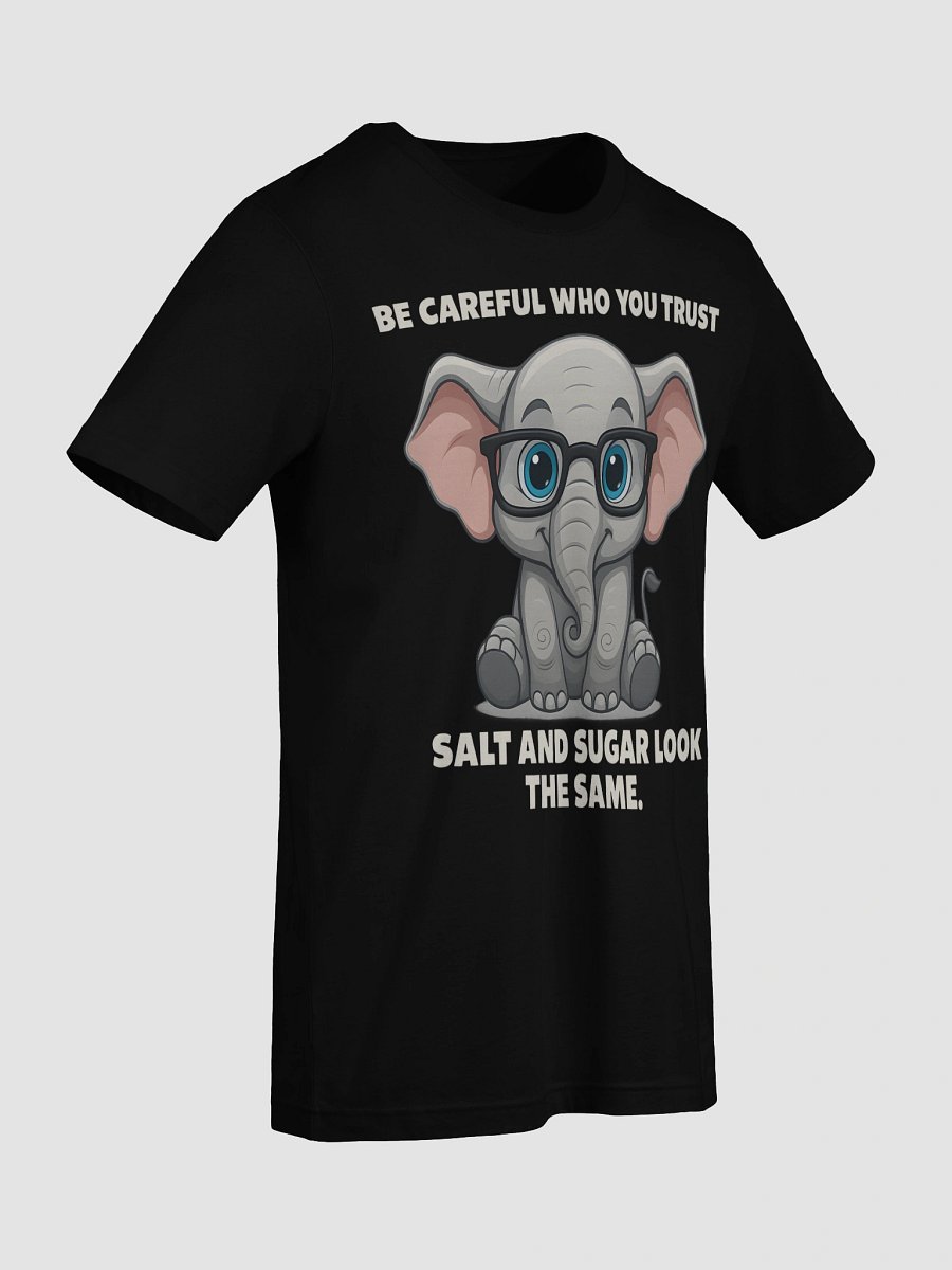 Be Careful Who You Trust – Cute Elephant product image (18)