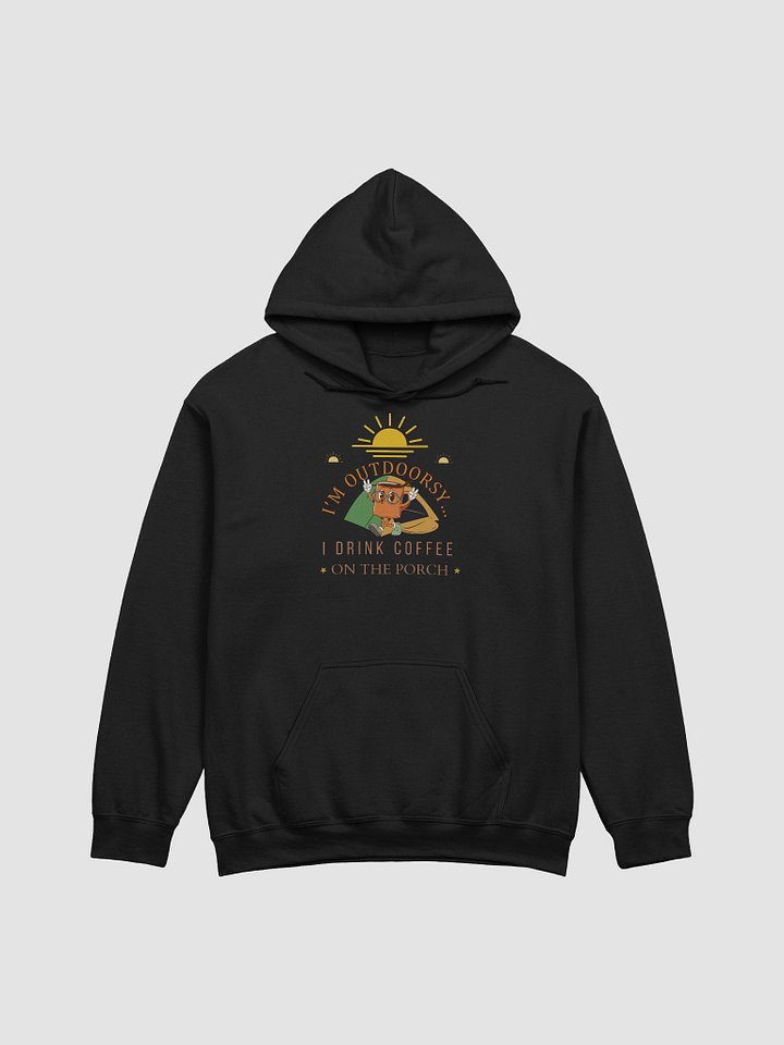I’M OUTDOORSY… I DRINK COFFEE ON THE PORCH.” – LAZY CAMPER HOODIE product image (3)