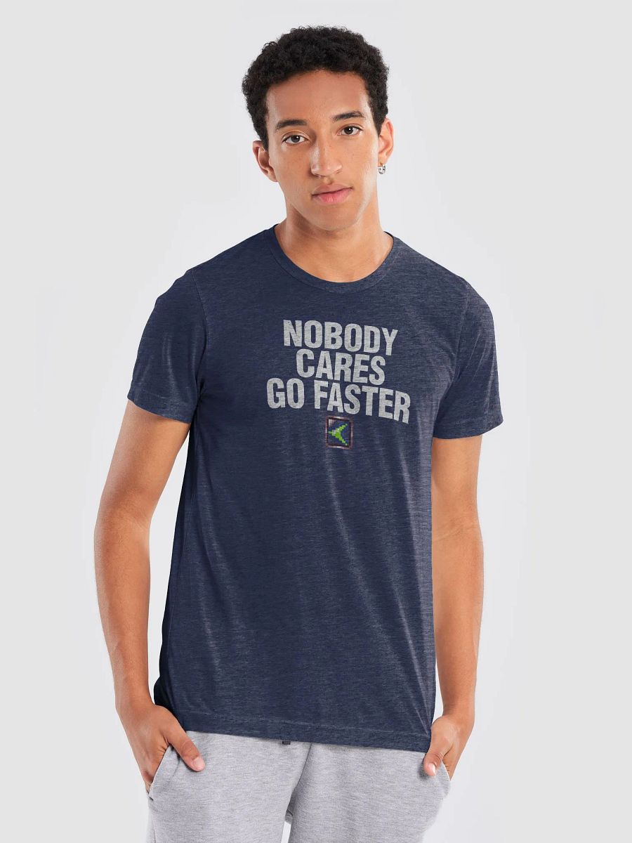 Nobody Cares Go Faster Shirt product image (25)