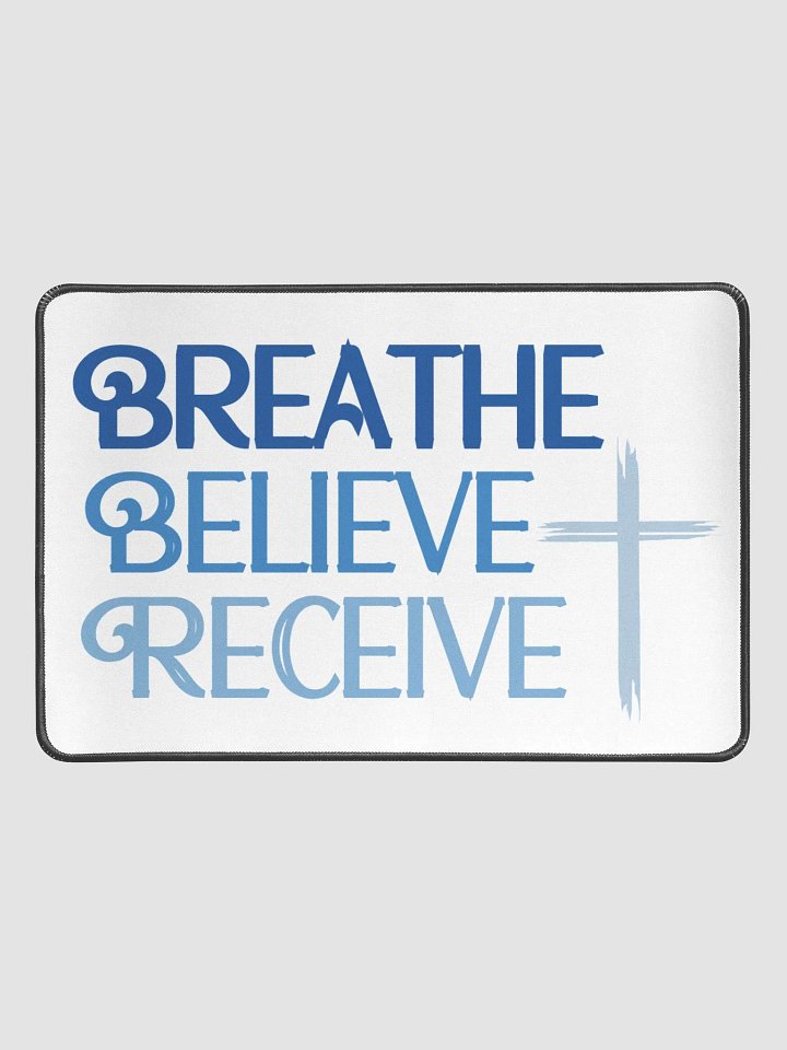 BREATHE BELIEVE RECEIVE DESKTOP MAT 12