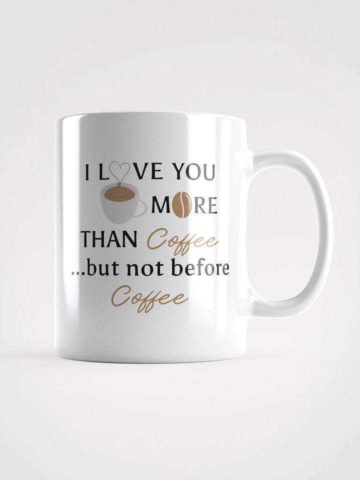 ...Not before coffee. White Mug product image (1)