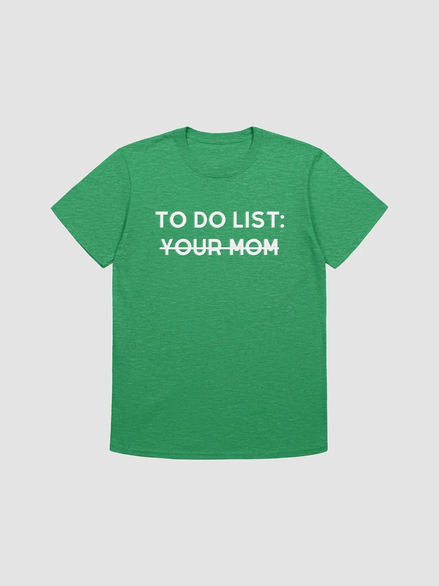 To Do List Your Mom Unisex T-Shirt V4 product image (4)