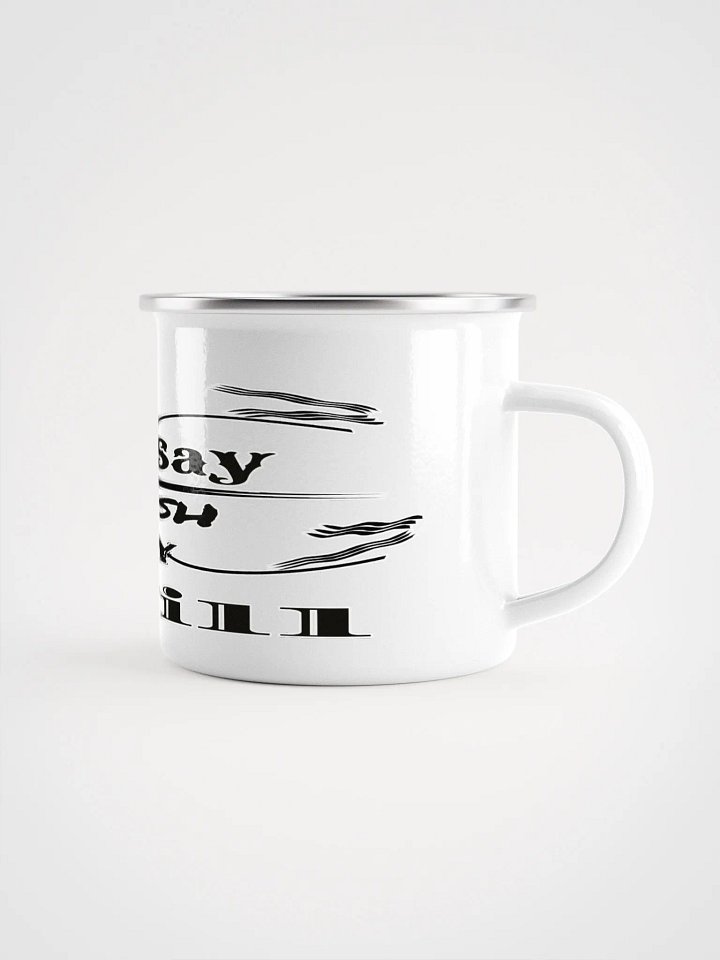 Don't Say I Wish Say I Will - Enamel Mug product image (1)