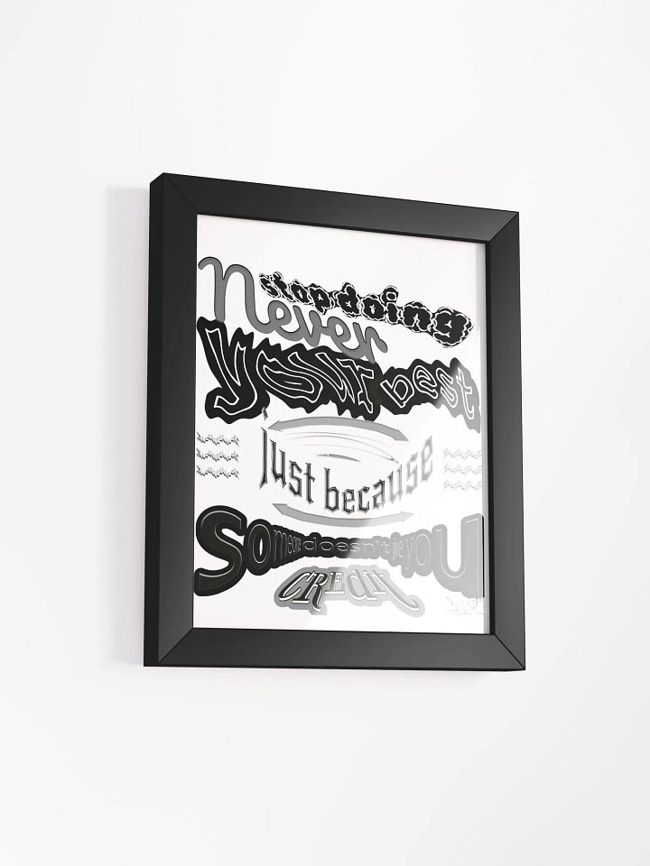 Never stop doing your best just because someone doesn't give you credit - Framed - High-Quality Poster product image (2)
