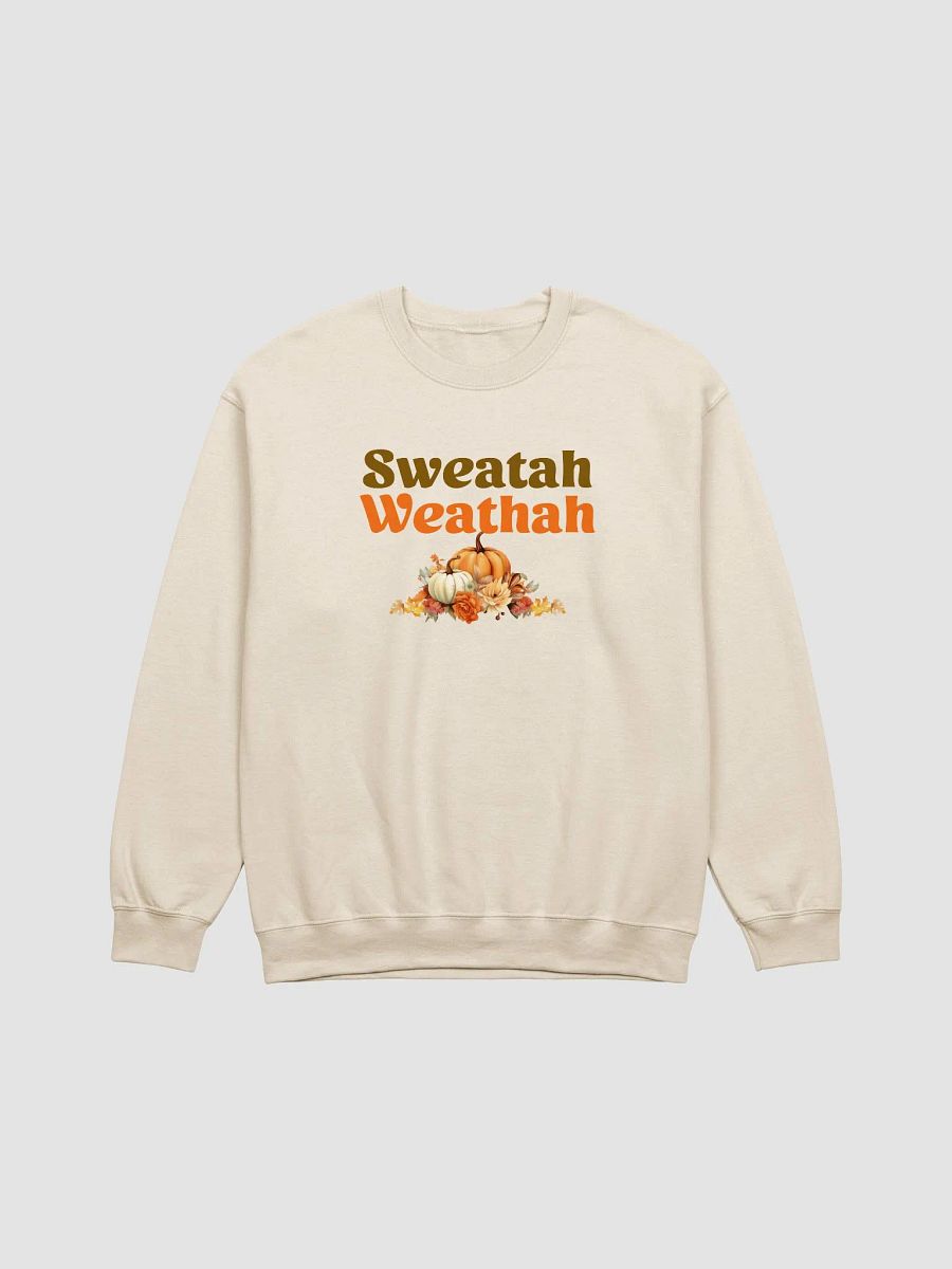 Sweatah Weathah Fall Pumpkin Funny New England Accent Autumn Fall Lovers Sweatshirt product image (1)