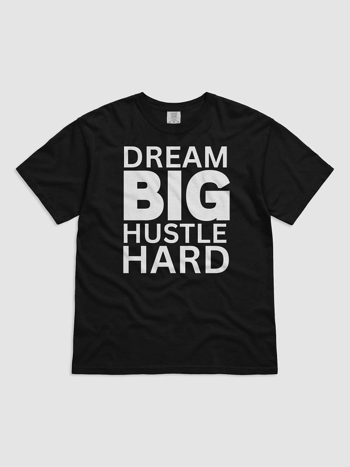 Dream Big Hustle Hard T-Shirt product image (1)