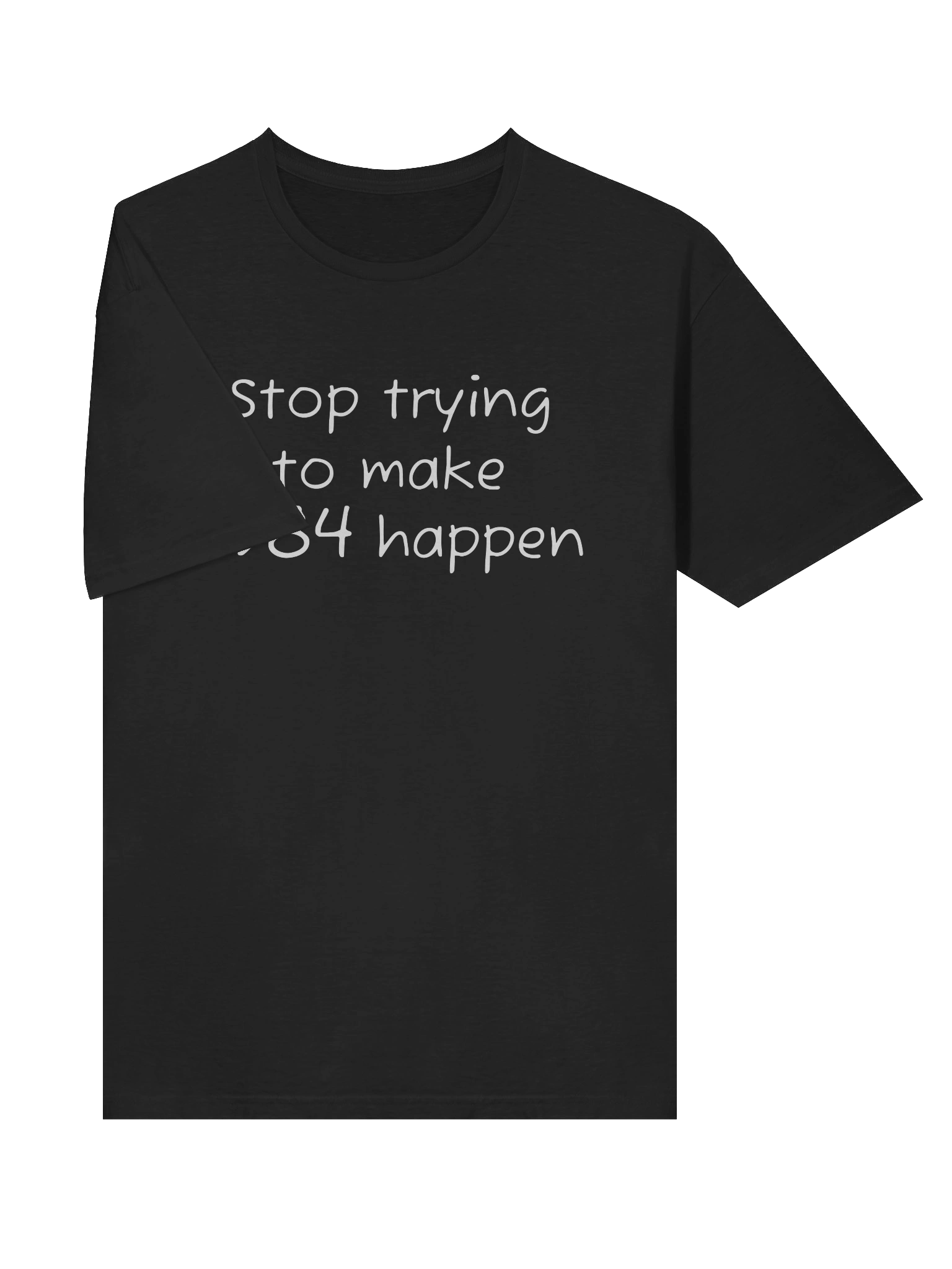 Stop trying to make 1984 happen T-shirt product image (4)