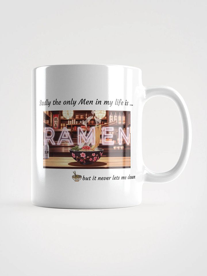 Only Men in my life is Ramen... product image (3)