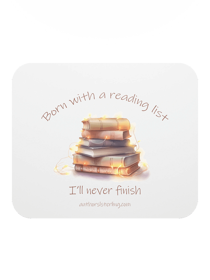 Born with a reading list I'll never finish Mouse Pad product image (2)