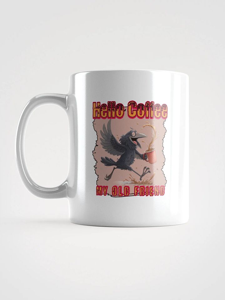 Hello Coffee My Old Friend Raven Bird Joyful Coffee Mug product image (1)