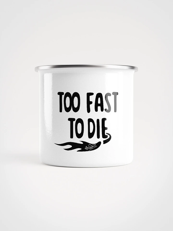 TOO FAST TO DIE Mug product image (1)
