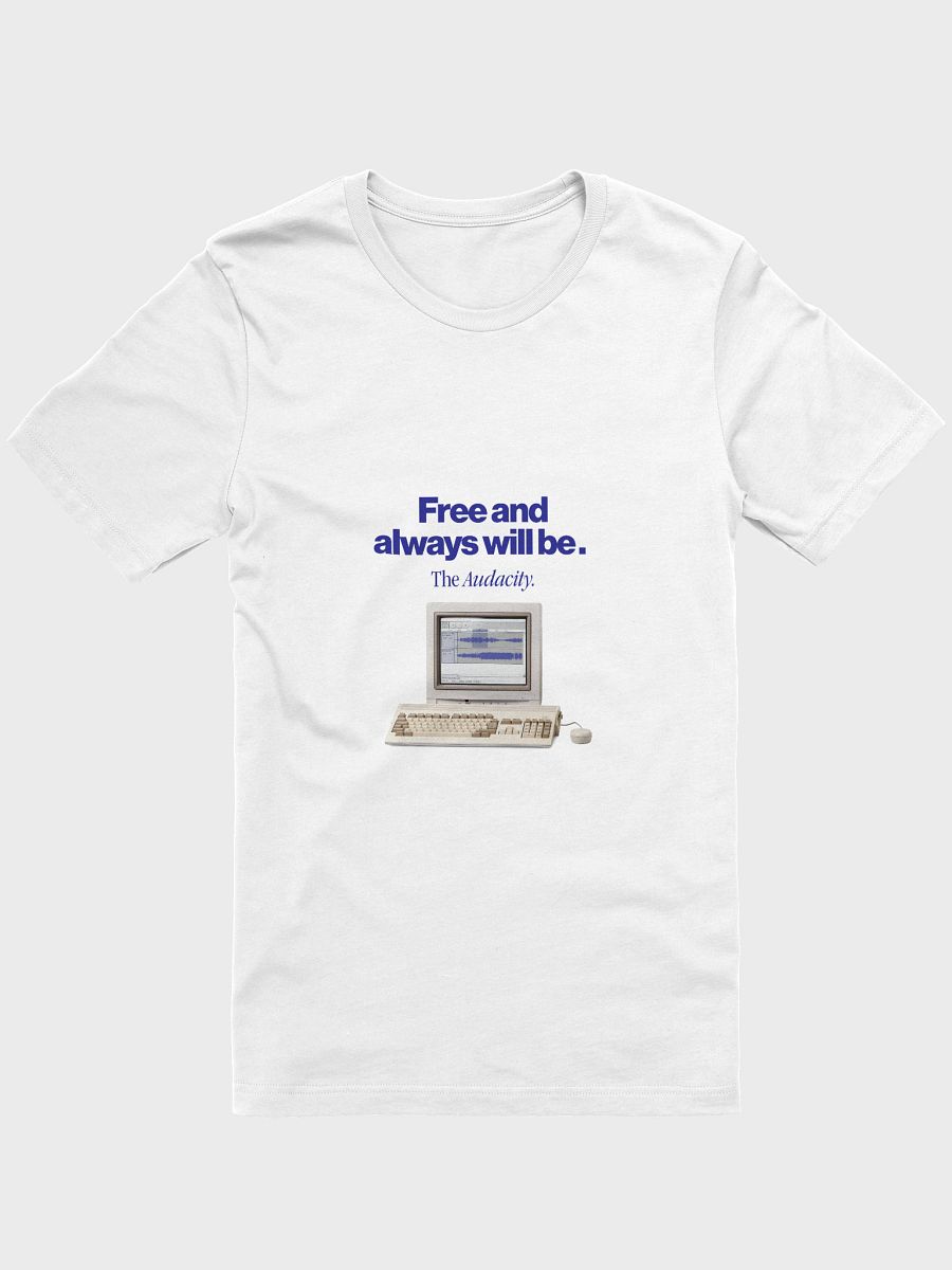 Audacity T-Shirt "Free and always will be" product image (61)