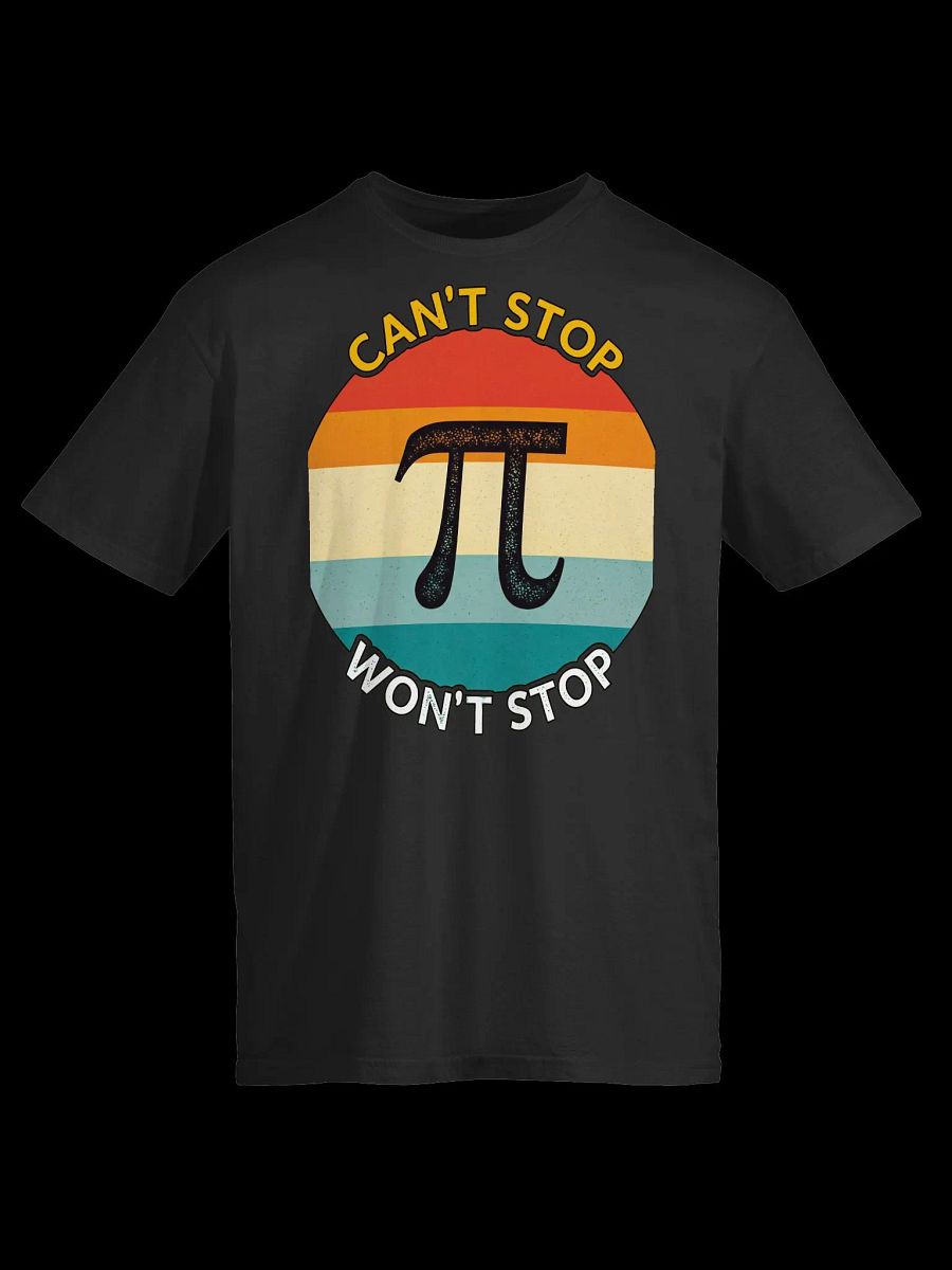 Math Lover-Can't Stop Won't Stop Pi-Pi Day T-Shirt product image (2)