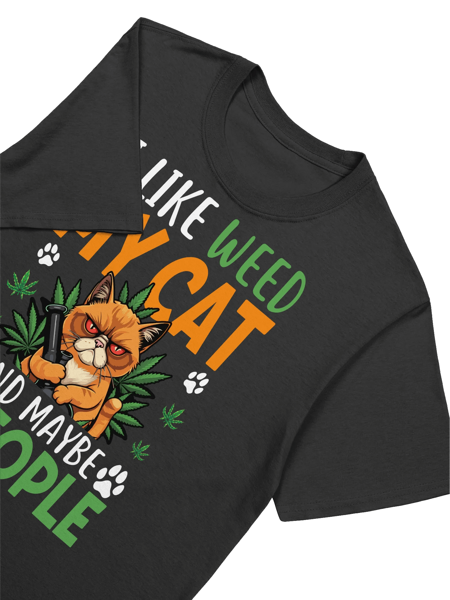 420 Weed - I LIKE WEED MY CAT AND MAYBE 3 PEOPLE T-Shirt product image (19)