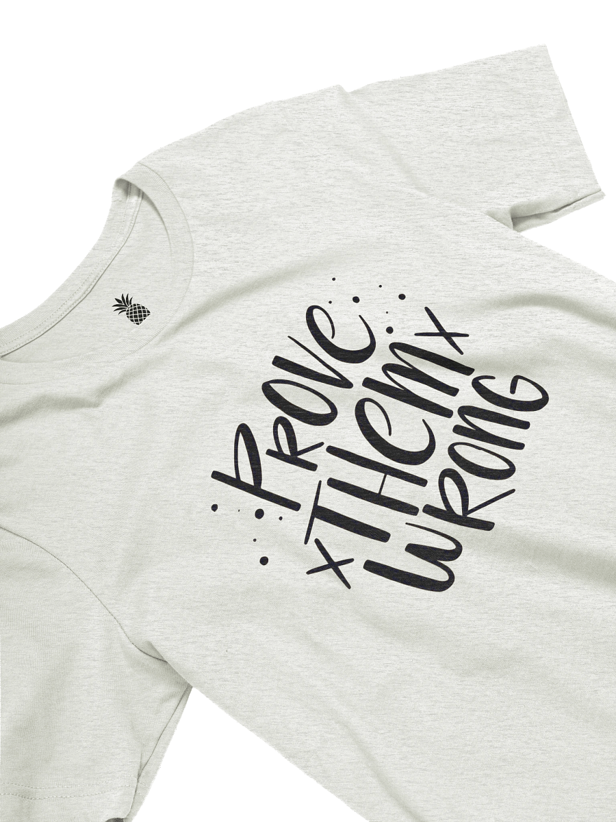Prove Them Wrong Unisex T-Shirt product image (26)