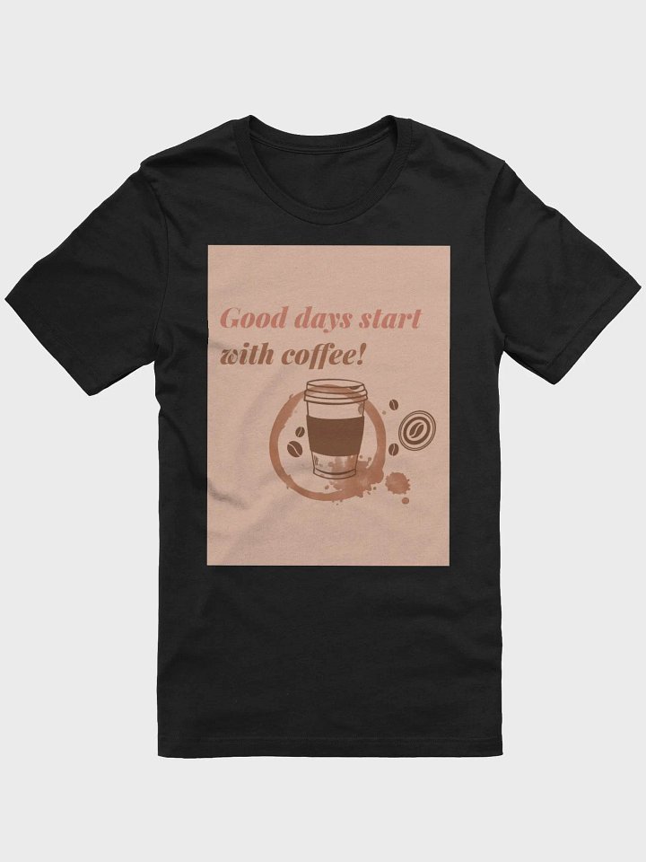 Good Days Start With Coffee TShirt product image (1)