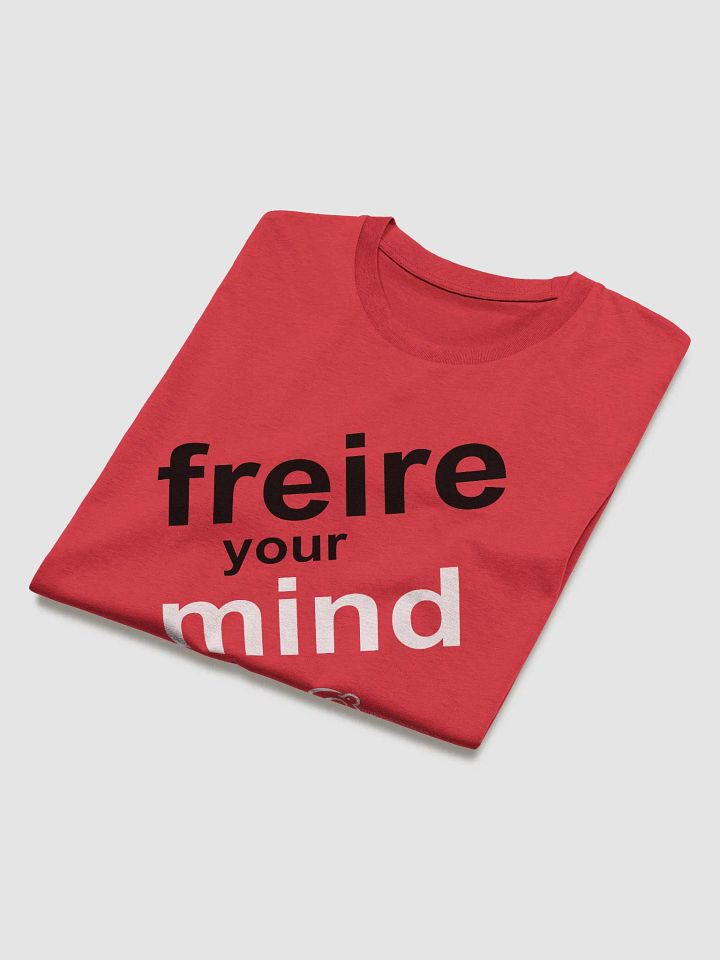 Freire your Mind! (org-t) product image (2)