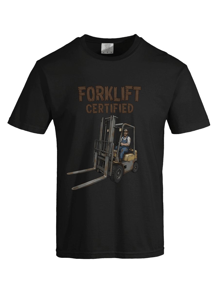 Forklift Certified #1 T-Shirt product image (10)