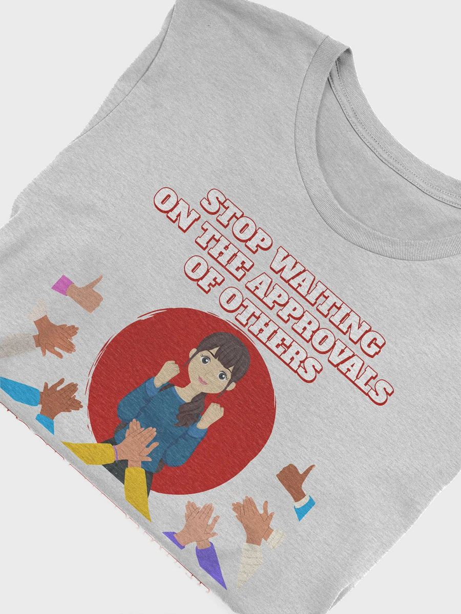 Stop Waiting On The Approvals of Others - T-shirt product image (28)