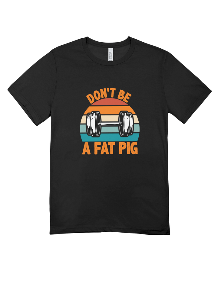Don't Be A Fat Pig product image (1)