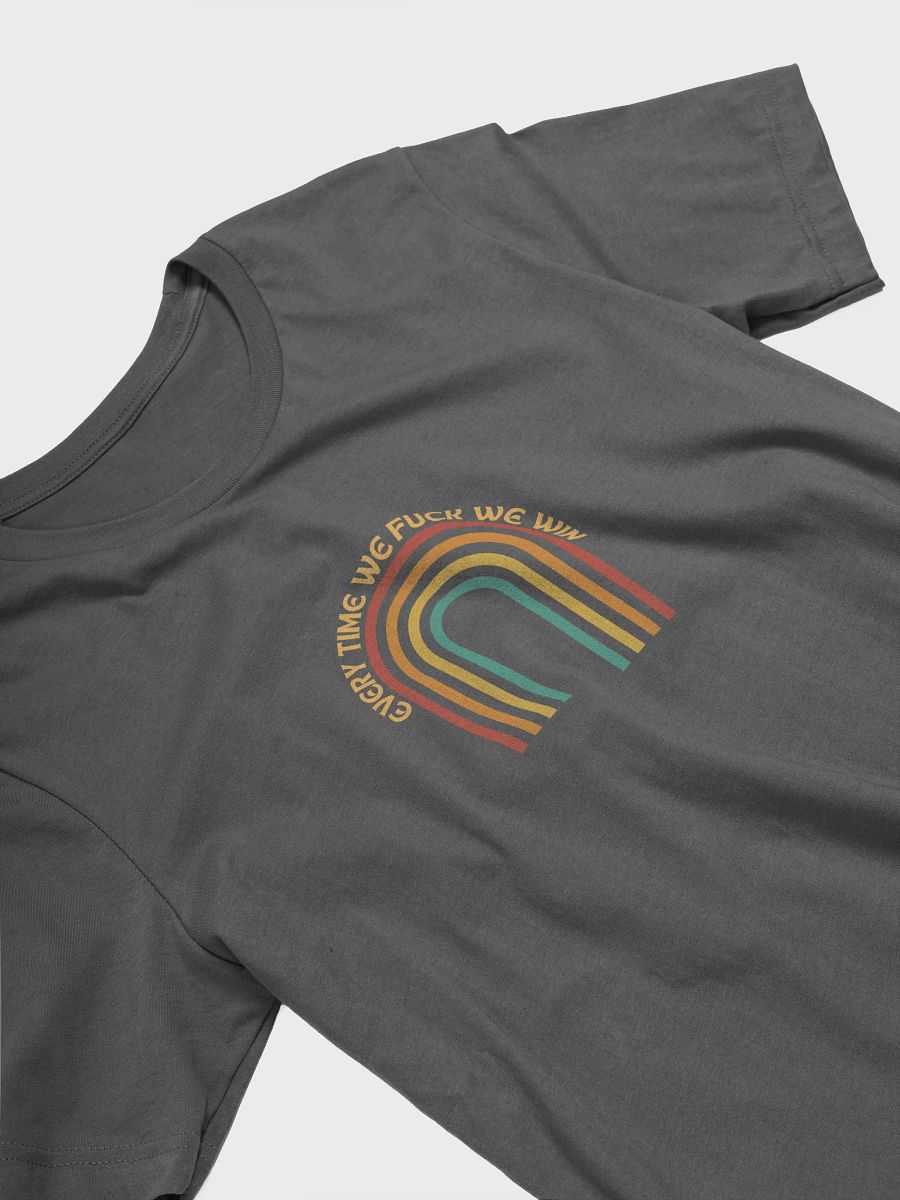 Every Time We Fuck We Win Tee product image (43)