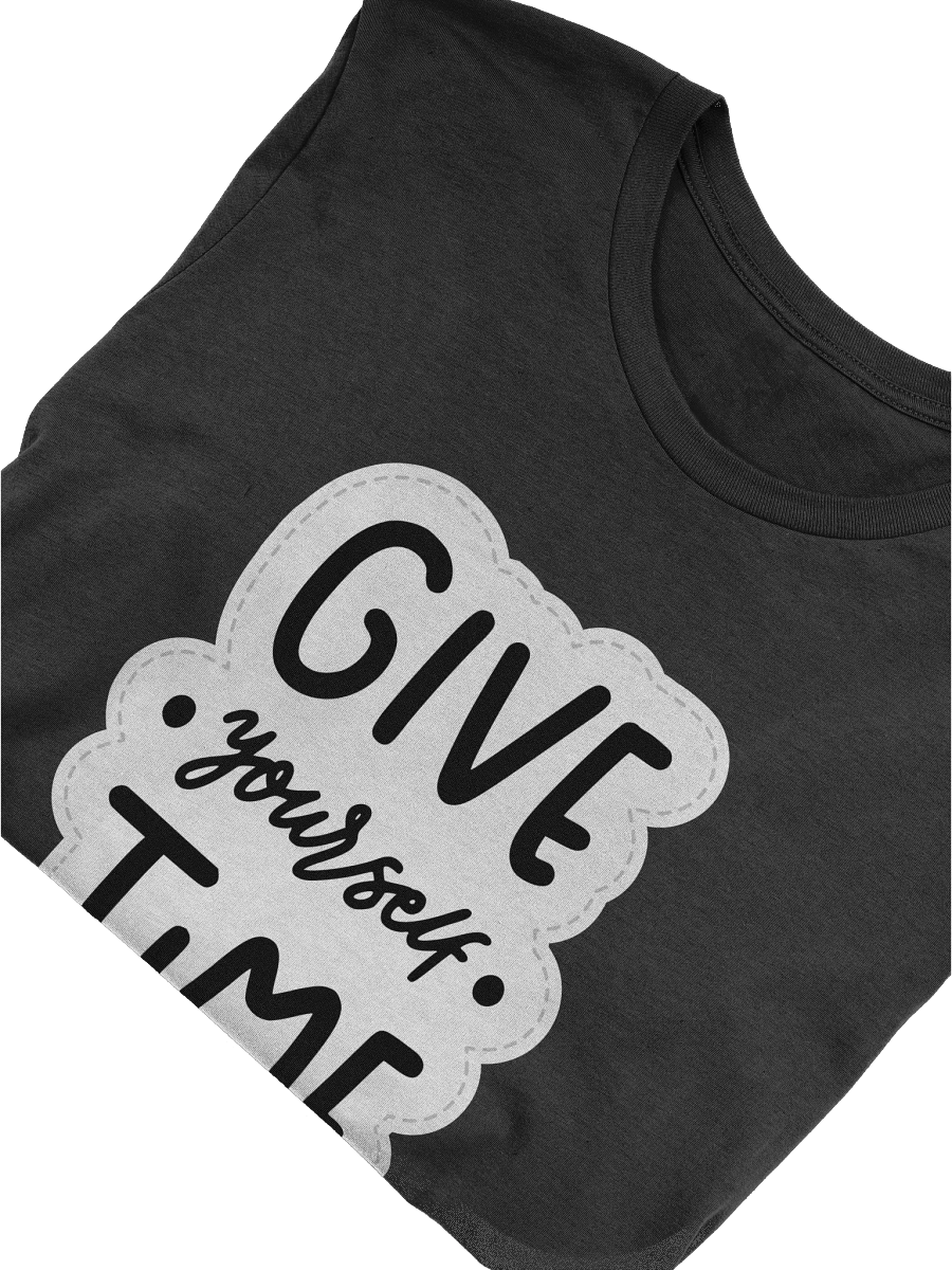Give Yourself Time Black Unisex T-Shirt product image (10)