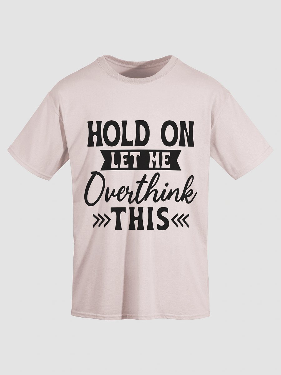 Hold On, Let Me Overthink This product image (83)
