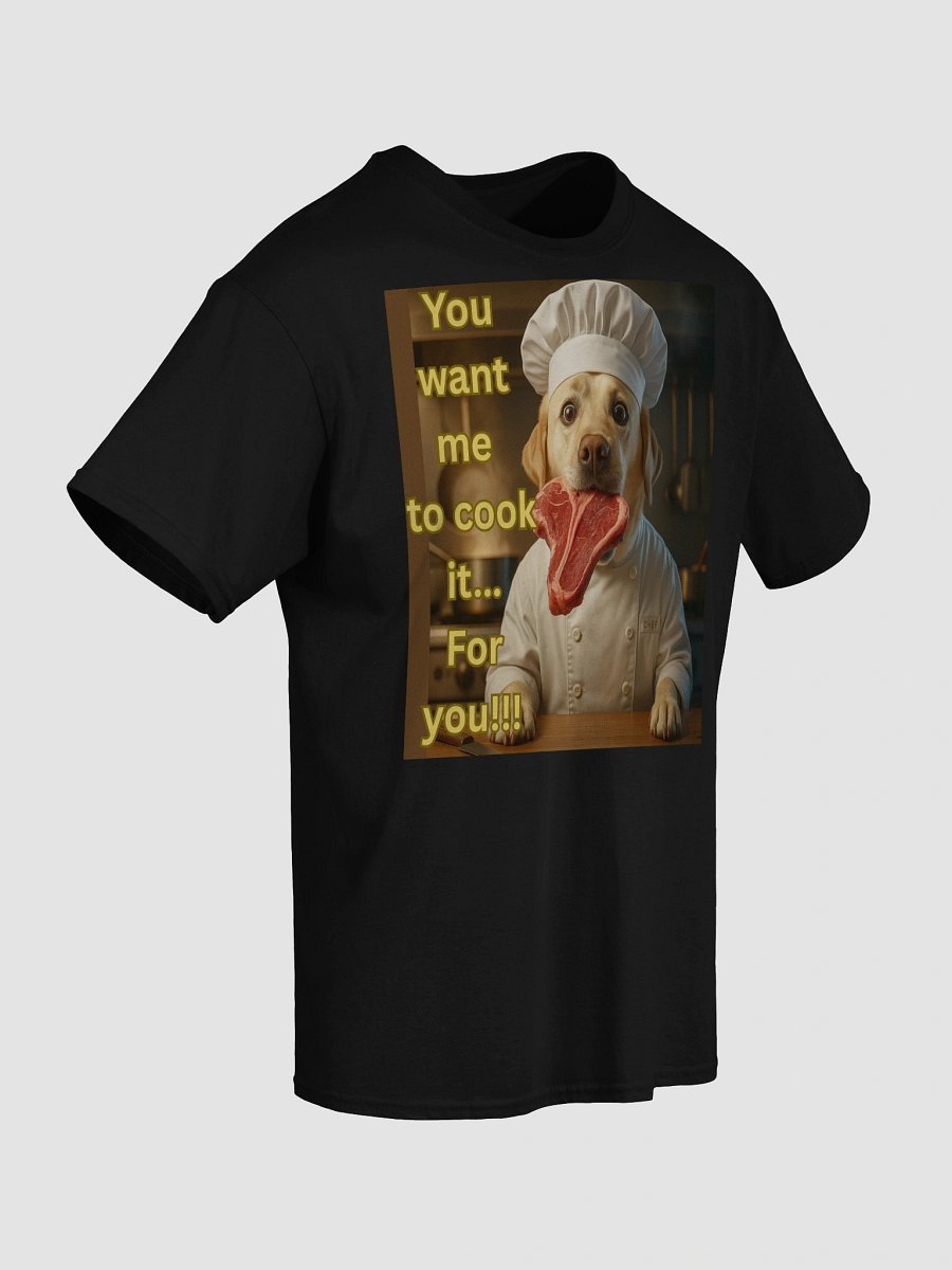 “You Want Me to Cook It?” Funny Chef Dog Design product image (4)