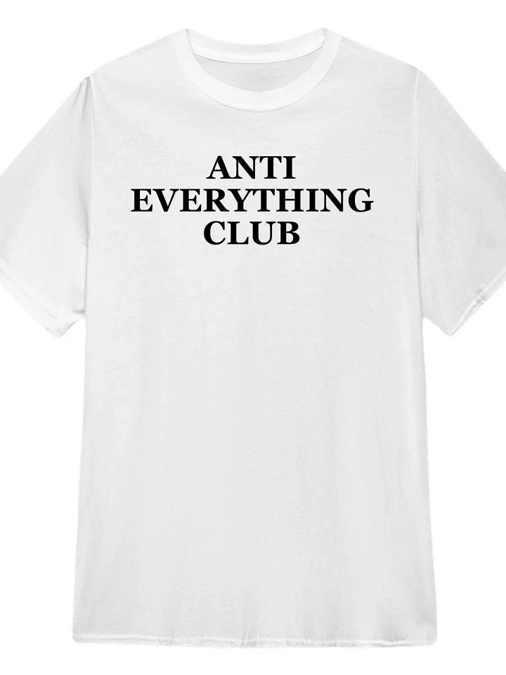 Anti Everything Club T-Shirt product image (1)