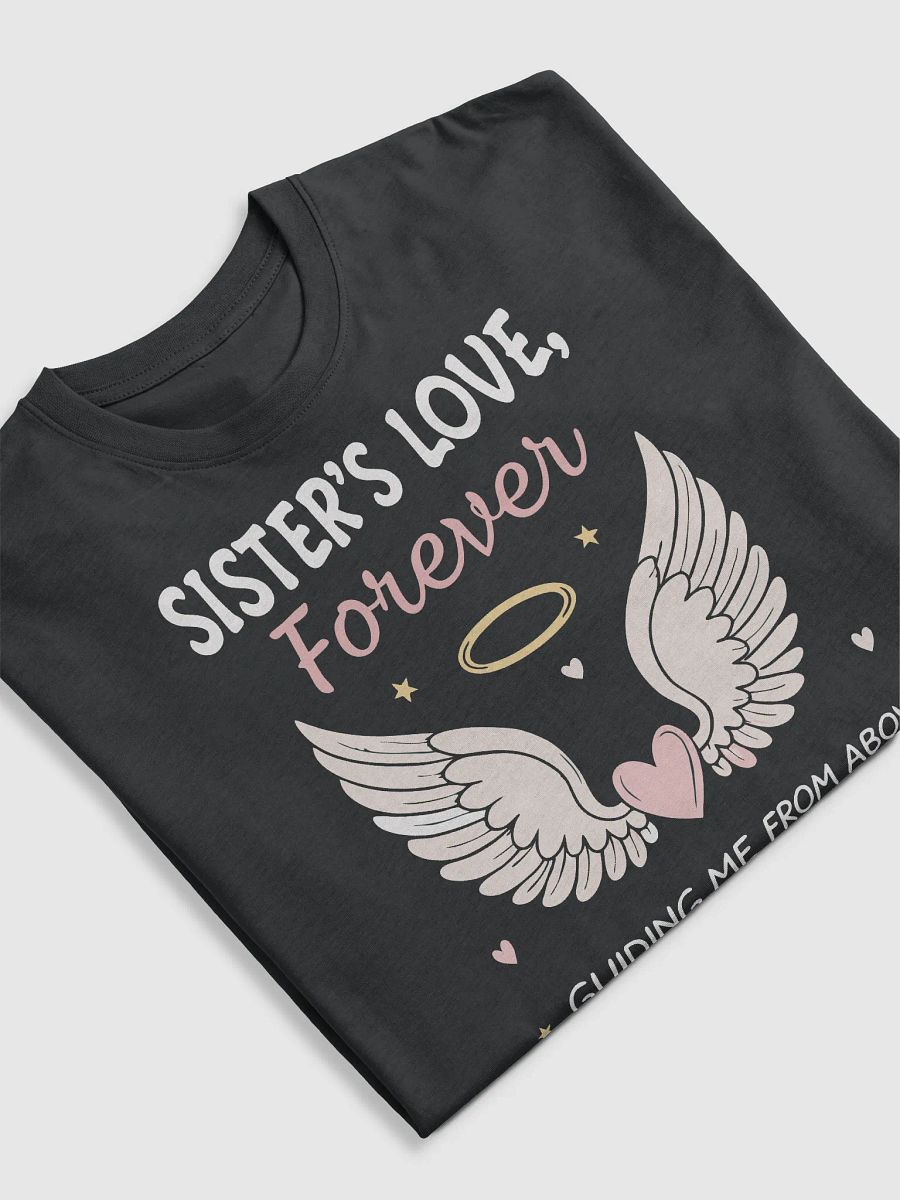 Sister's Love, Forever, Guiding Me From Above Tee product image (5)