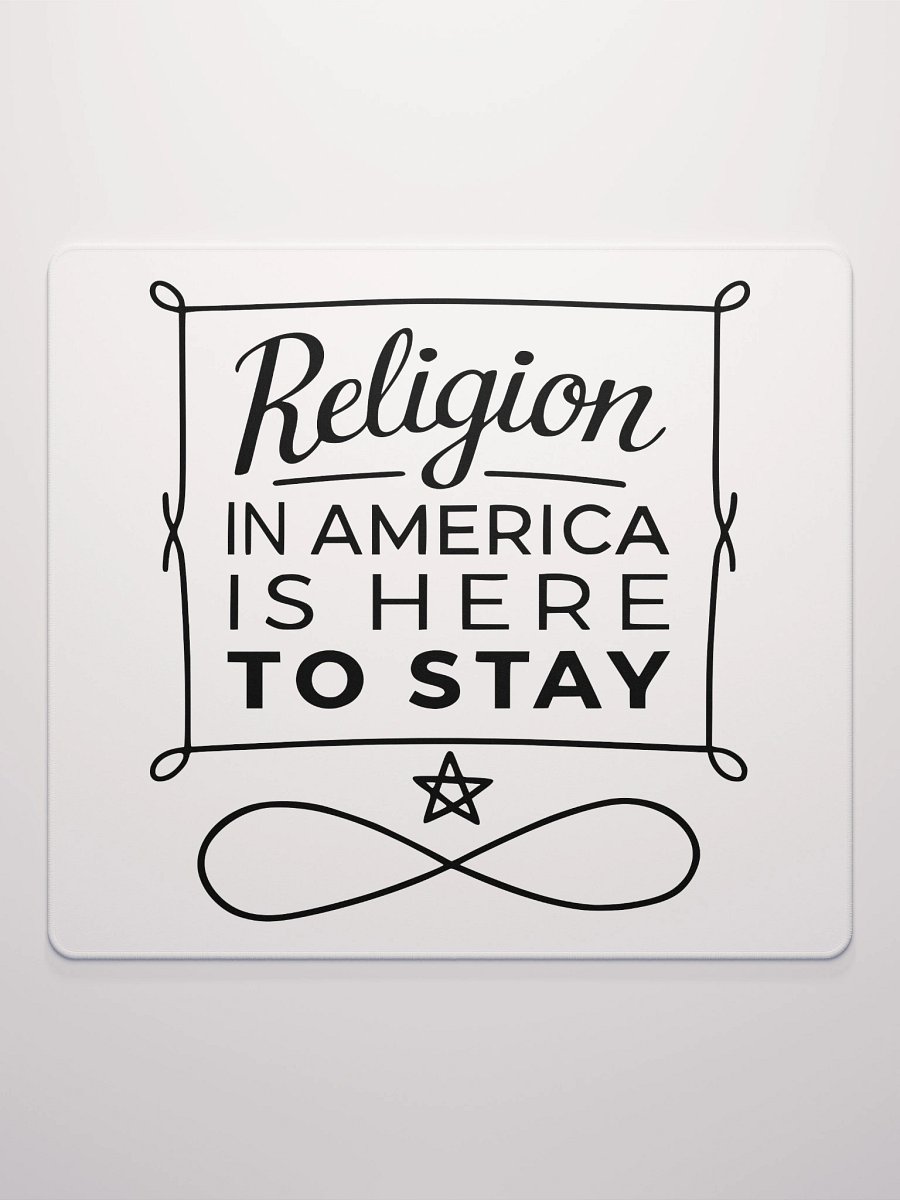 "Religion in America Is Here to Stay" Mouse Pad product image (2)