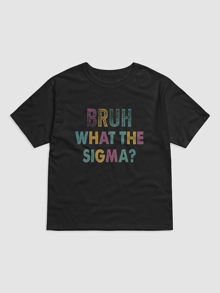 Bruh, What the Sigma? - Funny T-Shirt product image (2)