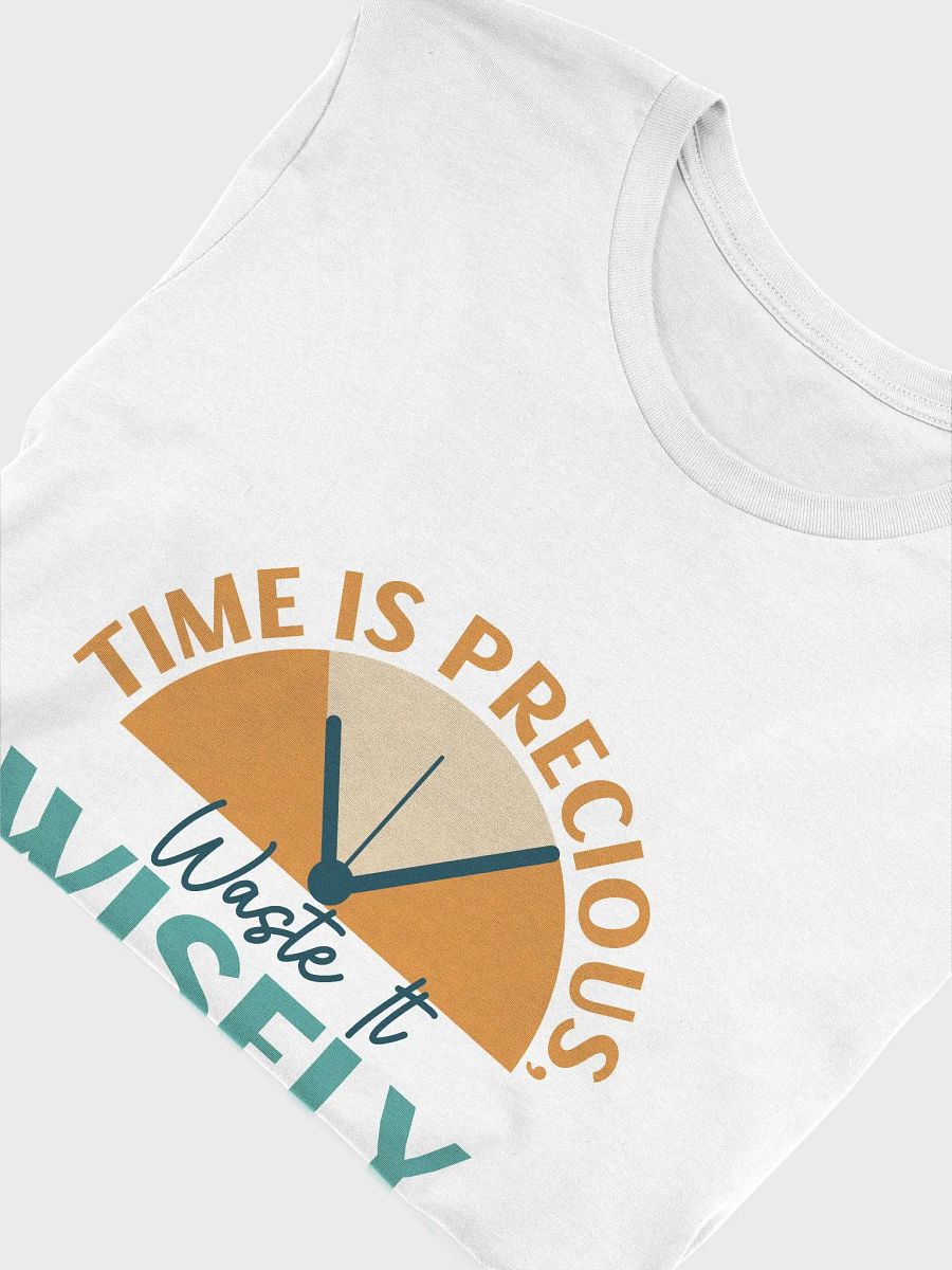 Time is Precious, Waste it Wisely T-Shirt product image (45)
