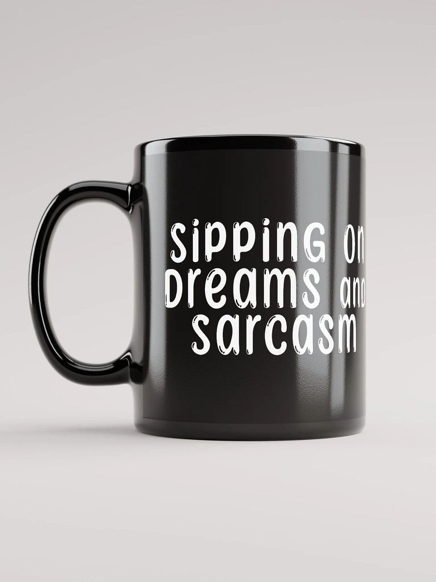 Sipping on Dreams & Sarcasm: MUG product image (12)