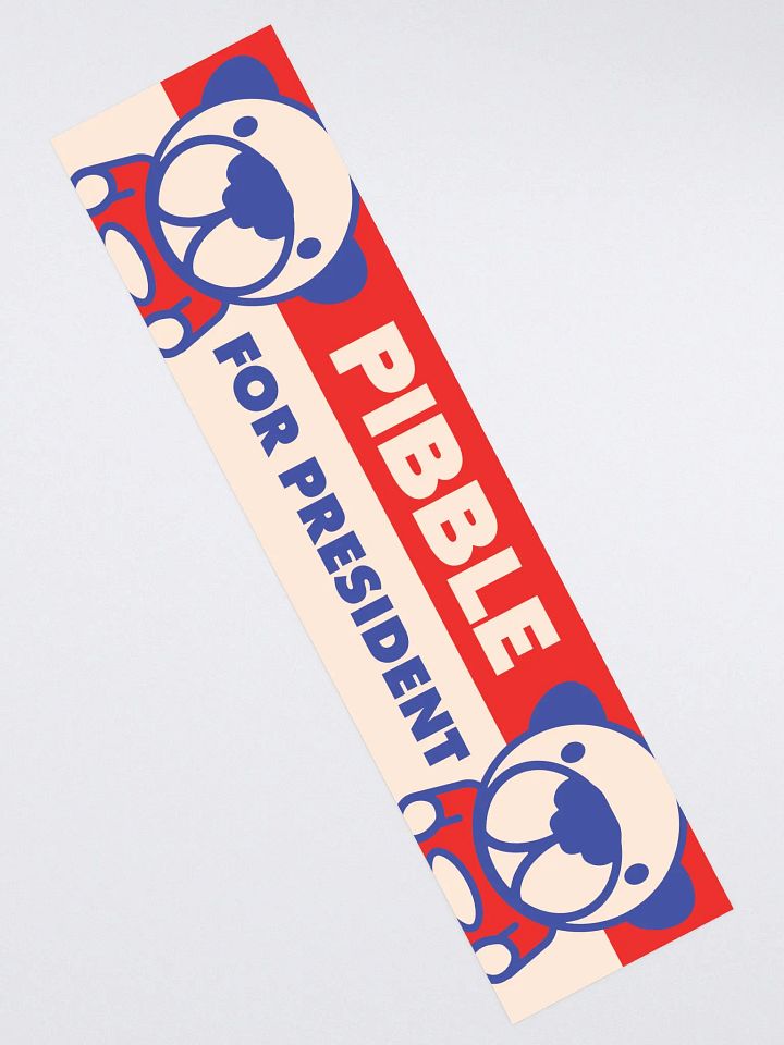 PIBBLE FOR PRESIDENT BUMPER STICKER product image (2)
