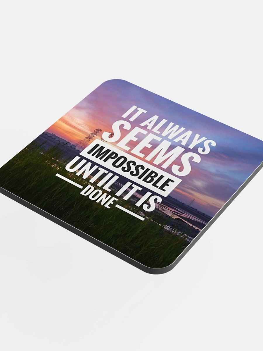 It Always Seems Impossible Until It Is Done Coaster product image (4)