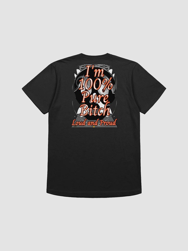 I'm 100% Pure Bitch. Loud and Proud - Supersoft T-Shirt product image (2)